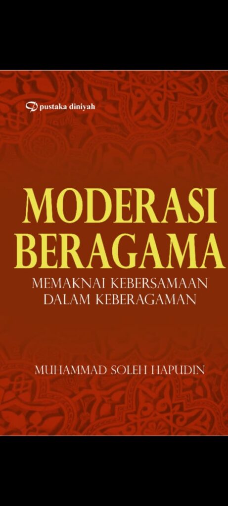 Buku ” Moderasi Beragama: Memaknai Kebersamaan Dalam Keberagaman”